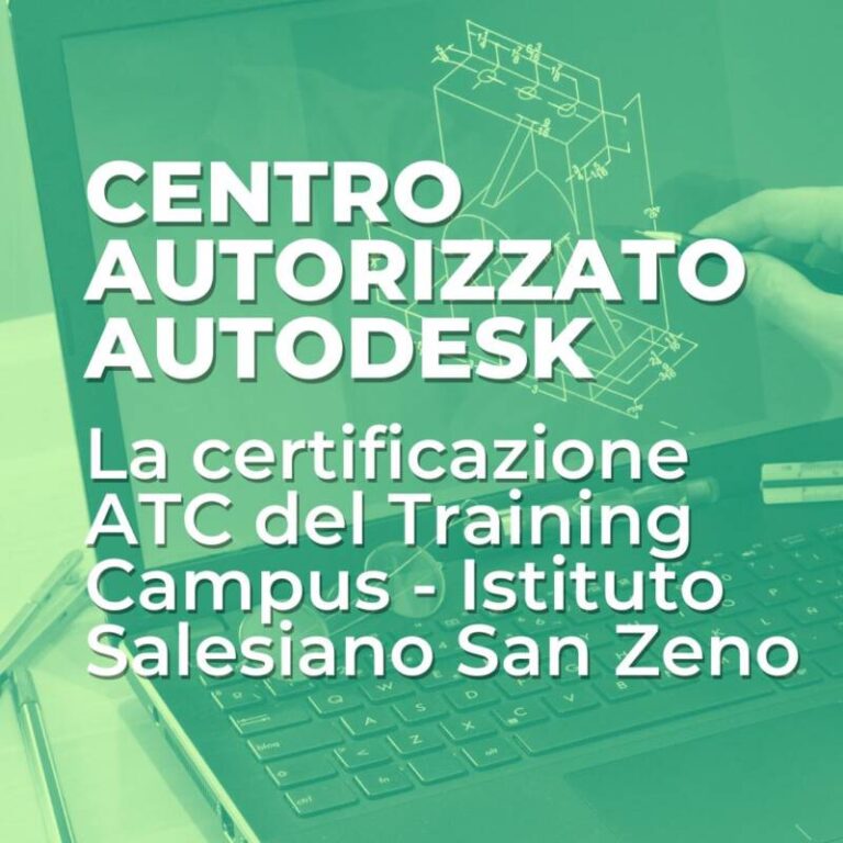Il Training Campus dell'Istituto Salesiano San Zeno di Verona ha rinnovato anche quest'anno la certificazione di Centro di Formazione Autorizzato Autodesk (ATC).